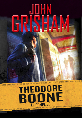 Theodore Boone: El Cómplice by John Grisham
