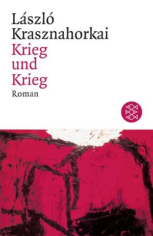 Krieg und Krieg by László Krasznahorkai, Hans Skirecki