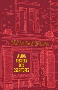 La vie secrète des écrivains by Guillaume Musso