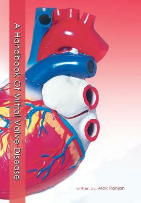 A Handbook of Mitral Valve Disease by Alok Ranjan