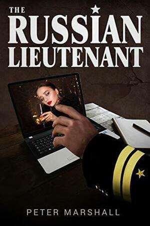 The Russian Lieutenant by Peter Marshall