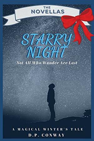 Starry Night: Not All Who Wander are Lost by D.P. Conway