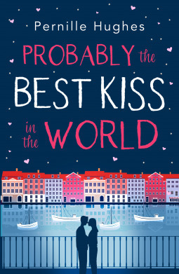 Probably the Best Kiss in the World by Pernille Hughes