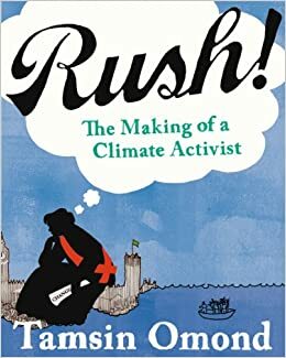 Rush!: The Making of an Activist by Tamsin Omond