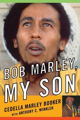 Bob Marley: An Intimate Portrait By His Mother by Cedella Marley Booker