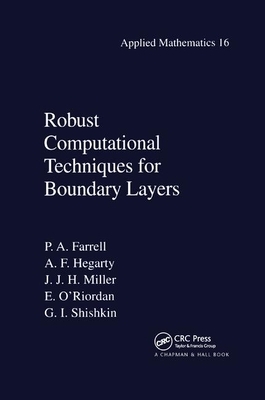 Robust Computational Techniques for Boundary Layers by John M. Miller, Paul Farrell, Alan Hegarty