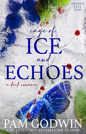 Cage of Ice and Echoes by Pam Godwin