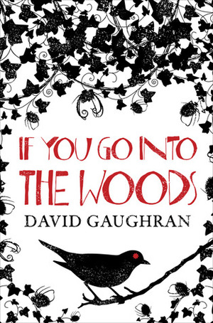 If You Go Into The Woods by David Gaughran