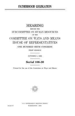 Fatherhood legislation by United States Congress, Committee On Ways and Means, United States House of Representatives