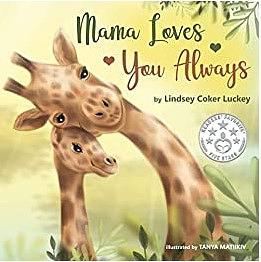 Mama Loves You Always by Lindsey Coker Luckey