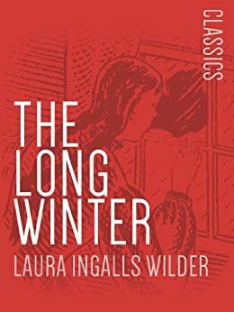 The Long Winter: Little House on the Prairie #6 by Laura Ingalls Wilder