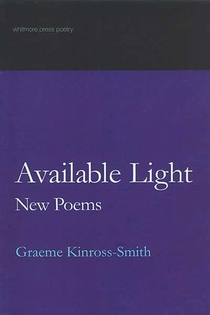 Available Light: New poems by Graeme Kinross-Smith