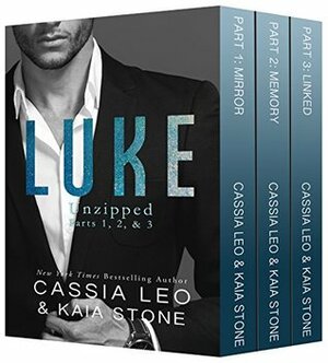 LUKE: Unzipped: Parts 1, 2, & 3 (Luke, #1-3) by Cassia Leo