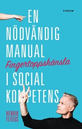 Fingertoppskänsla i social kompetens by Henrik Fexeus