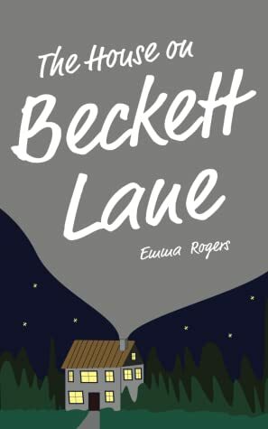 The House on Beckett Lane by Emma Rogers
