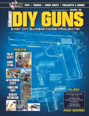 DIY Guns: Easy DIY Gunsmithing Projects by Roy Huntington, Will Dabbs, Tom McHale