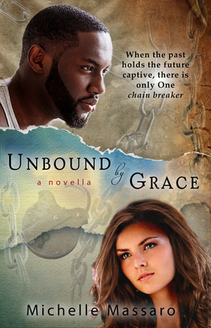 Unbound by Grace by Michelle Massaro