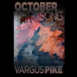 October Song by Vargus Pike