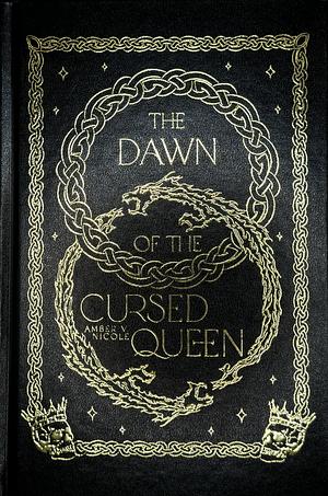 The Dawn of the Cursed Queen by Amber V. Nicole