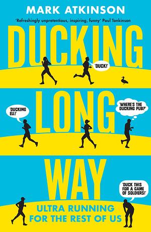 Ducking Long Way by Mark Atkinson