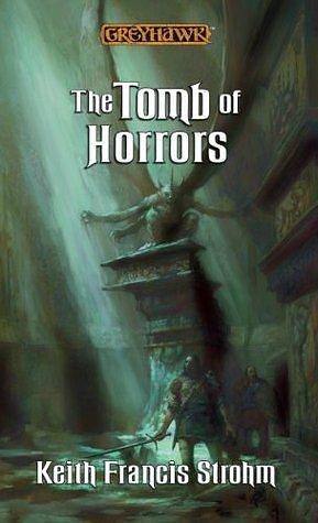 Tomb of Horrors: Greyhawk Classics by Keith Francis Strohm, Keith Francis Strohm