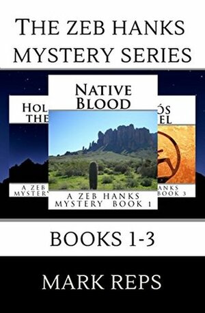 The Zeb Hanks Mystery Series: Books 1-3 by Mark Reps