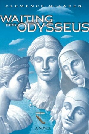 Waiting for Odysseus by Clemence McLaren