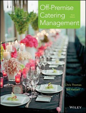 Off-Premise Catering Management by Chris Thomas, Bill Hansen