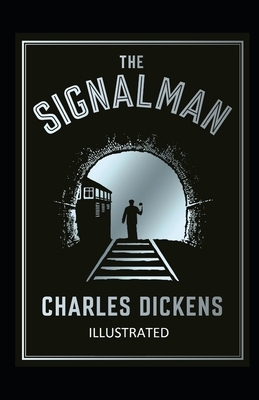 The Signal-Man Illustrated by Charles Dickens