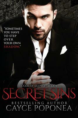 Secret Sins: Book Four Code of Silence Series by Cayce Poponea