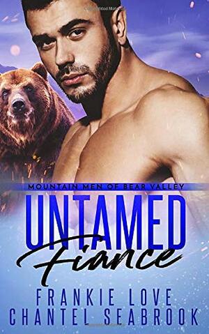 Untamed Fiance by Chantel Seabrook, Frankie Love