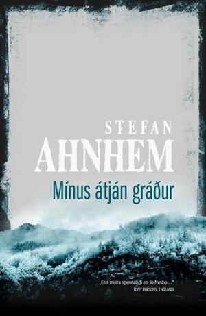 Mínus átján gráður by Stefan Ahnhem