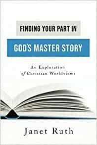 Finding Your Part in God's Master Story by Janet Ruth