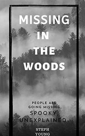 Missing in the Woods by Steph Young