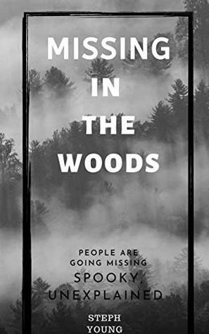 Missing in the Woods by Steph Young