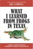 What I Learned from Frogs in Texas by Jim Carroll