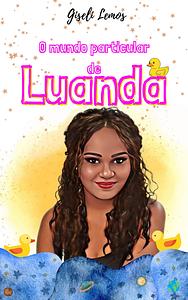 O mundo Particular de Luanda by Giseli Lemos