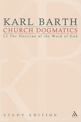 Church Dogmatics Study Edition 5: The Doctrine of the Word of God I.2 a 19-21 by Karl Barth