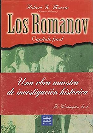 Los Romanov. Capítulo final by Robert K. Massie, Cristina Arman
