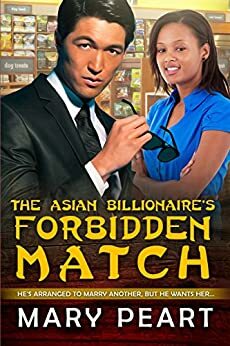 The Asian Billionaire's Forbidden Match by Mary Peart