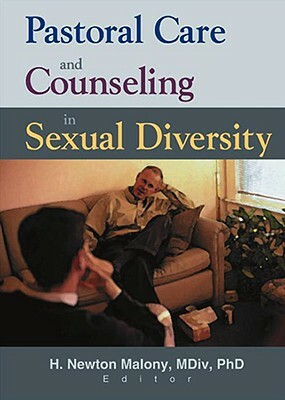 Pastoral Care and Counseling in Sexual Diversity by H. Newton Malony, Richard L. Dayringer