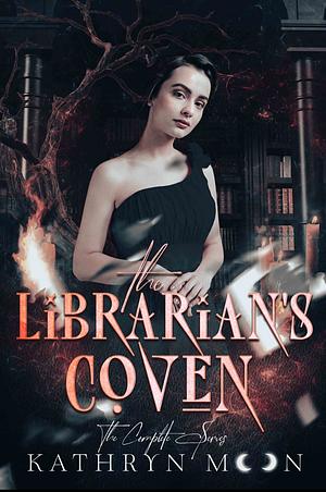 The Librarian's Coven: The Complete Series by Kathryn Moon