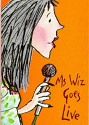 Ms. Wiz Goes Live by Terence Blacker, Tony Ross