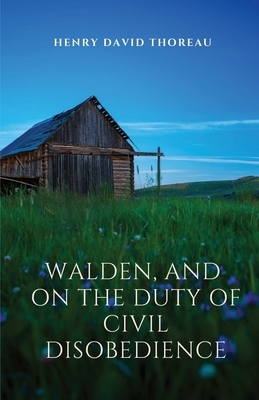 Walden, and On The Duty Of Civil Disobedience: Walden is a reflection upon simple living in natural surroundings. On The Duty Of Civil Disobedience is by Henry David Thoreau