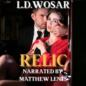 Relic by L.D. Wosar