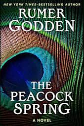 The Peacock Spring: A Novel by Rumer Godden