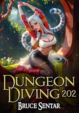 Dungeon Diving 202 by Bruce Sentar