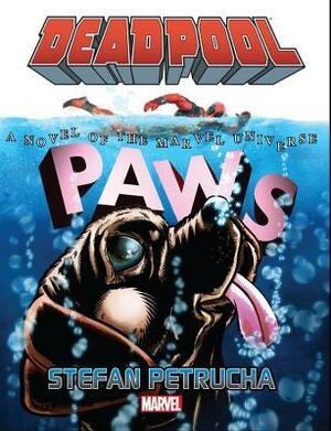 Deadpool: Paws Prose Novel by Stefan Petrucha