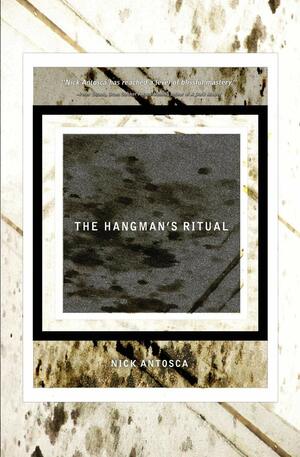 The Hangman's Ritual by Nick Antosca