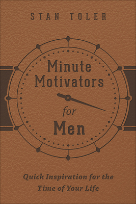 Minute Motivators for Men by Stan Toler